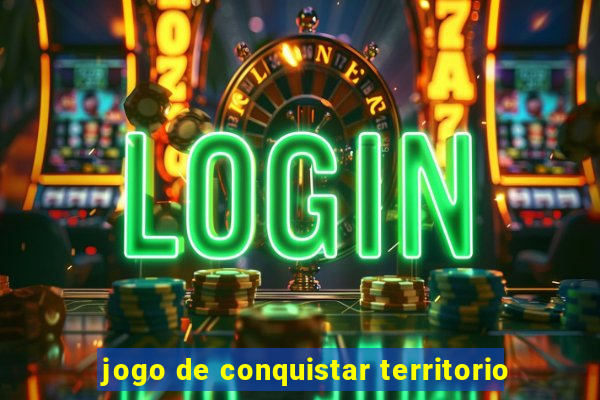 jogo de conquistar territorio